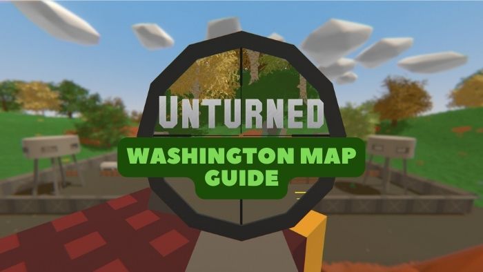 Unturned: Washington Map Guide